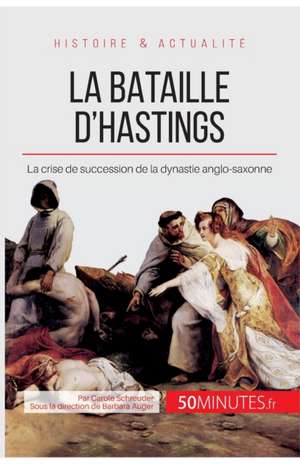 La bataille d'Hastings de Carole Schreuder