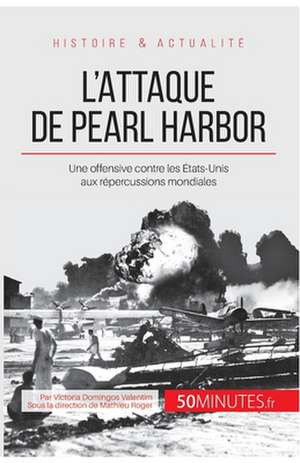 L'attaque de Pearl Harbor de Victoria Domingos Valentim