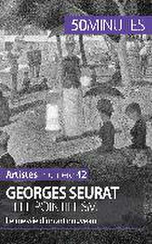 Georges Seurat et le pointillisme de Thérèse Claeys