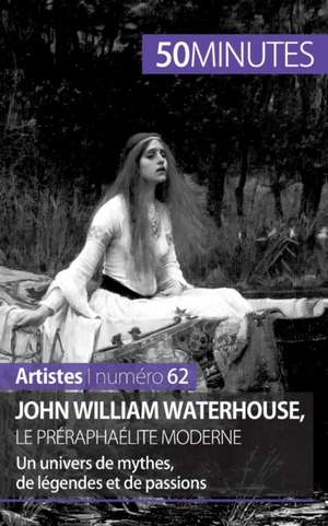 John William Waterhouse, le préraphaélite moderne de Delphine Gervais de Lafond