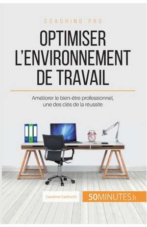 Optimiser l'environnement de travail de Caroline Carlicchi