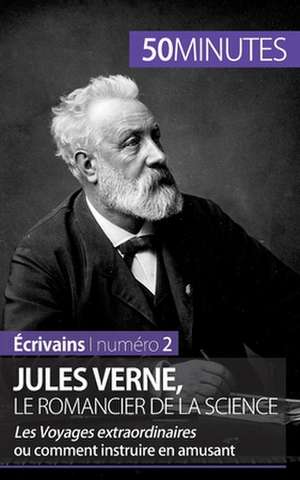 Jules Verne, le romancier de la science de Hervé Romain