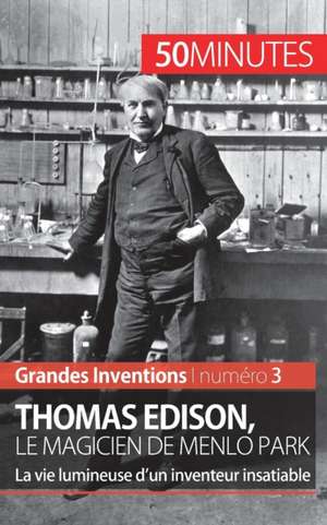 Thomas Edison, le magicien de Menlo Park de Benjamin Reyners