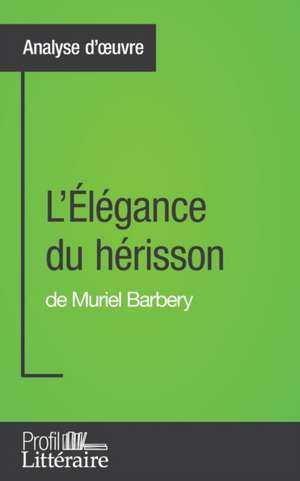 L'Élégance du hérisson de Muriel Barbery (Analyse approfondie) de Harmony Vanderborght