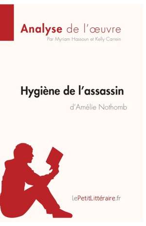 Hygiène de l'assassin d'Amélie Nothomb (Analyse de l'oeuvre) de Lepetitlitteraire