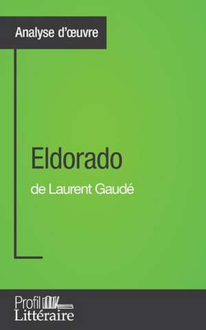 Eldorado de Laurent Gaudé (Analyse approfondie) de Camille Fraipont