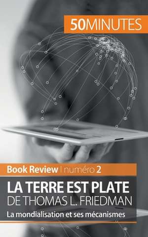 La Terre est plate de Thomas L. Friedman (Book Review) de Myriam M'Barki