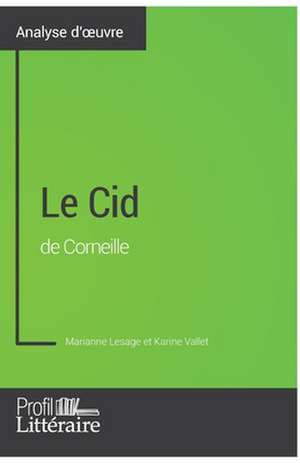 Le Cid de Corneille (Analyse approfondie) de Marianne Lesage