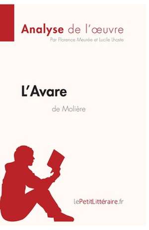 L'Avare de Molière (Analyse de l'oeuvre) de Florence Meurée