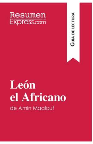 León el Africano de Amin Maalouf (Guía de lectura) de Resumenexpress