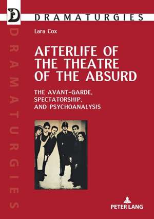 Afterlife of the Theatre of the Absurd de Lara Cox