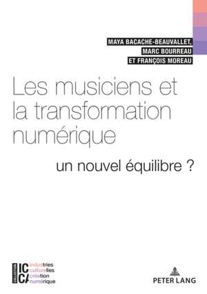 Les musiciens et la transformation numerique de Francois Moreau