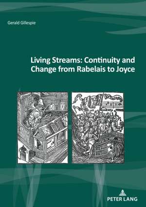 Living Streams: Continuity and Change from Rabelais to Joyce de Gerald Gillespie