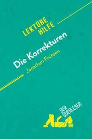 Die Korrekturen von Jonathan Franzen (Lektürehilfe) de der Querleser