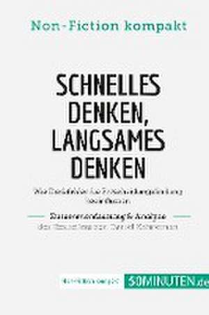 Schnelles Denken, langsames Denken. Zusammenfassung & Analyse des Bestsellers von Daniel de 50Minuten. de