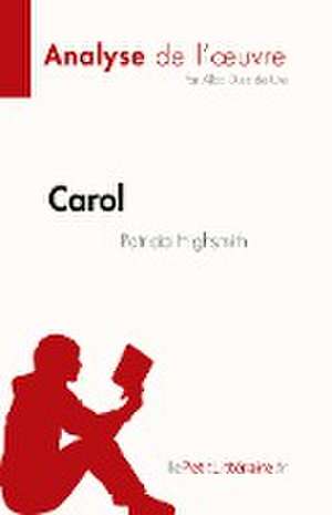 Carol de Patricia Highsmith (Analyse de l'¿uvre) de Alba Díez de Ure