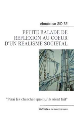 Petite Balade de Reflexion Au Coeur D'Un Realisme Societal de Aboubacar SIDIBE