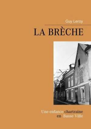 La Brèche de Guy Leroy