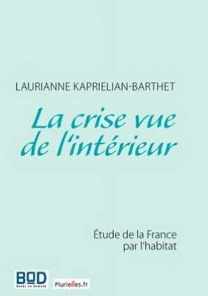 La crise vue de l'intérieur de Laurianne Kaprielian-Barthet