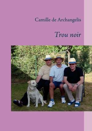 Trou noir de Camille De Archangelis