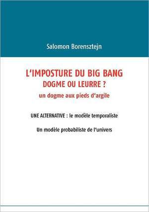 L'imposture du Big Bang de Salomon Borensztejn