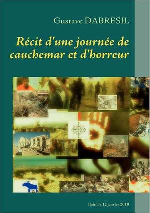 Recit d'une journee de cauchemar et d'horreur de Gustave Dabresil