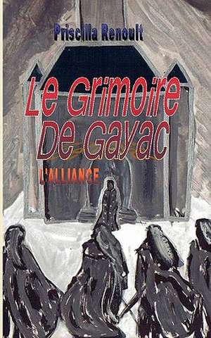 Le Grimoire de Gayac de Priscilla Renoult