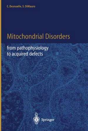 Mitochondrial Disorders: From Pathophysiology to Acquired Defects de Claude Desnuelle