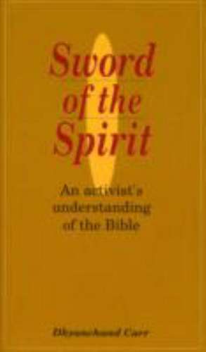 Sword of the Spirit: An Activist's Understanding of the Bible-#53 de Dhyanchand Carr