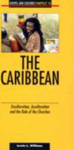 The Caribbean: Enculturation Acculturation and the Role of the Churches-Pamphlet #10 de Lewin Lascelles Williams