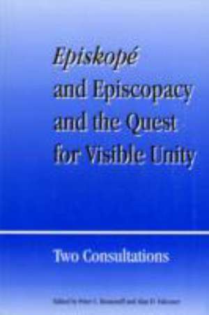 Episkope and Episcopacy and the Quest for Visible Unity: Two Consultations de Philippe V. Conrad