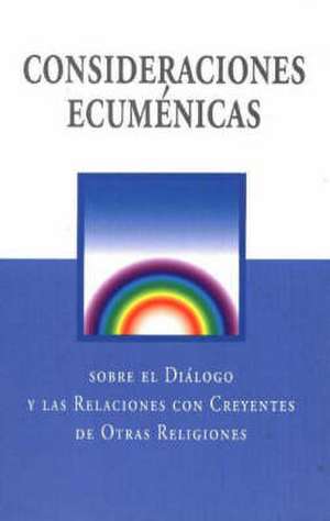 Ecumenical Considerations (Spanish): For Dialogue and Relations with People of Other Religions de World Council of Churches