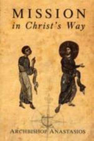 Mission in Christ's Way de Anastasios Yannoulatos