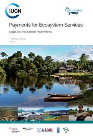 Payments for Ecosystem Services: Legal and Institutional Frameworks de Thomas Greiber