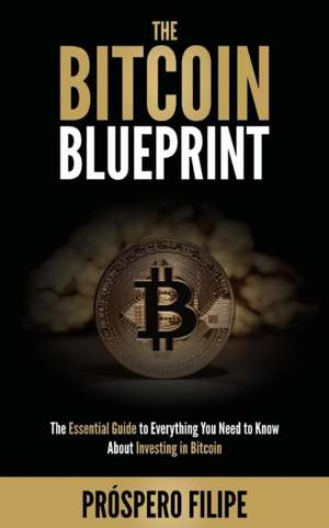 The Bitcoin Blueprint de Próspero Filipe