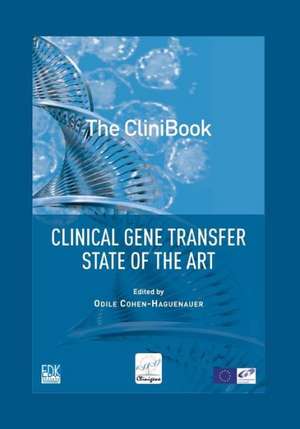 The Clinibook: Clinical Gene Transfer State of the Art de Odile Cohen-Haguenauer