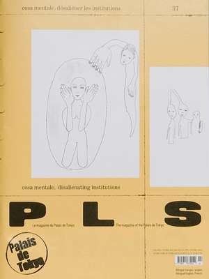 P L S Issue 37: cosa mentale. disalienating institutions