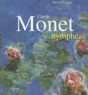 Claude Monet Nympheas de Pierre Georgel