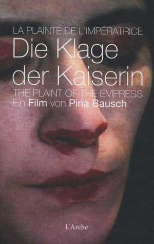 Pina Bausch: Die Klage der Kaiserin (DVD & Dossier)