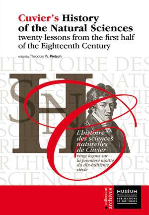 Cuvier’s History of the Natural Sciences: Twenty Lessons from the First Half of the Eighteenth Century de Theodore W. Pietsch