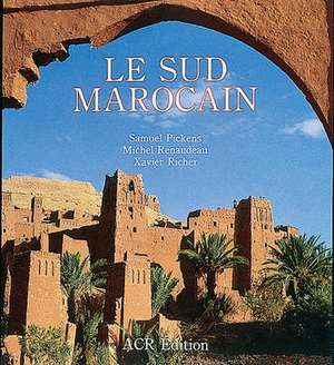 Le Sud Marocain de Samuel Pickens