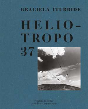 Graciela Iturbide, Heliotropo 37 de Graciela Iturbide