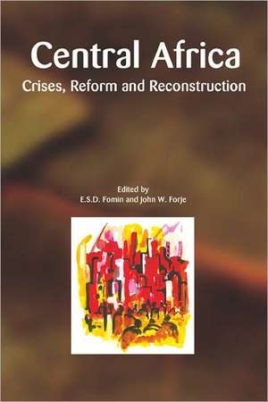 Central Africa. Crises, Reform and Reconstruction de E S D Fomin