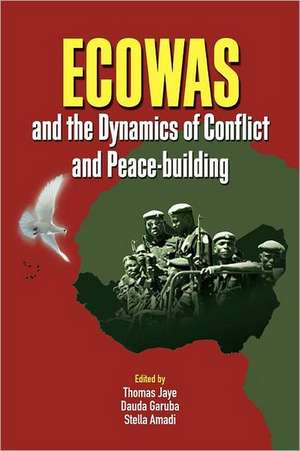 Ecowas and the Dynamics of Conflict and Peace-Building: de L'Universit de Paris Mon Retour Au S N Gal (1960-1967) de Stella Amadi