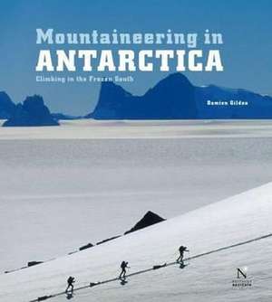 Mountaineering in Antarctica de Damien Gildea