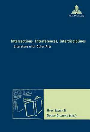 Intersections, Interferences, Interdisciplines de Haun Saussy