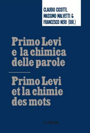 Primo Levi E La Chimica Delle Parole. Primo Levi Et La Chimie Des Mots: An International Perspective de Claudio Cicotti