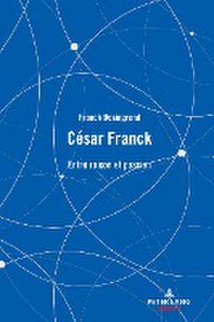 César Franck de Franck Besingrand