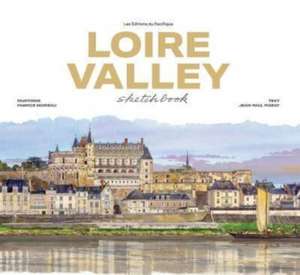 Loire Valley sketchbook de Fabrice Moireau