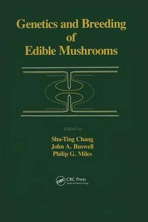 Genetics and Breeding of Edible Mushrooms de A.C. Chang